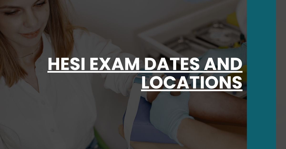 HESI Exam Dates and Locations HESI Prep