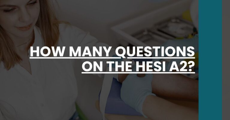 How Many Questions on the HESI A2 Feature Image