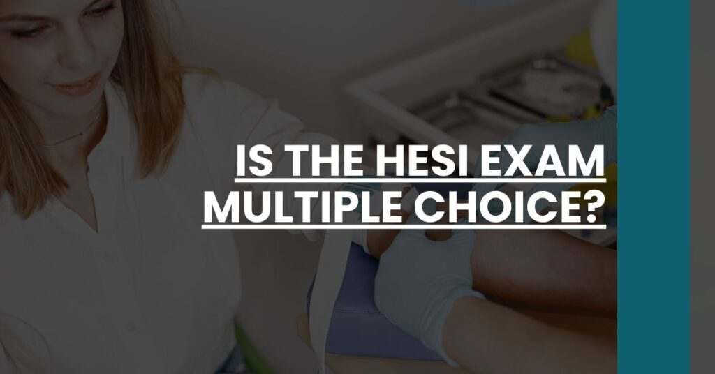 Is the HESI Exam Multiple Choice Feature Image