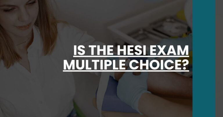 Is the HESI Exam Multiple Choice Feature Image